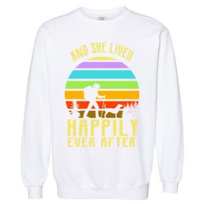 And She Lived Happily Ever After Hiking Garment-Dyed Sweatshirt