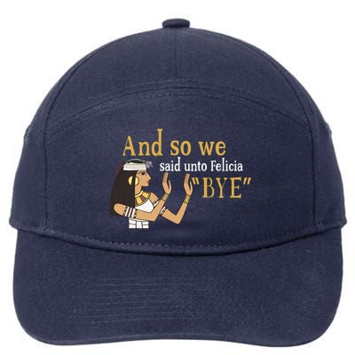 And So We Said Unto Felicia Bye 7-Panel Snapback Hat