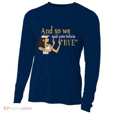 And So We Said Unto Felicia Bye Cooling Performance Long Sleeve Crew