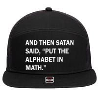 And Then Satan Said, Put The Alphabet in Math 7 Panel Mesh Trucker Snapback Hat