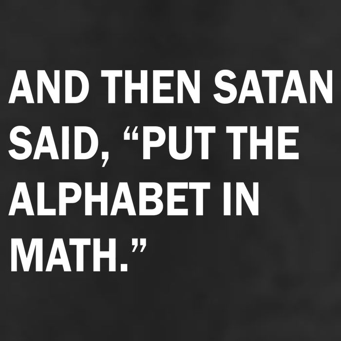 And Then Satan Said, Put The Alphabet in Math 7 Panel Mesh Trucker Snapback Hat