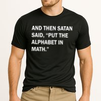 And Then Satan Said, Put The Alphabet in Math Performance Shirt