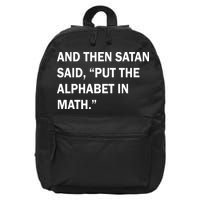 And Then Satan Said, Put The Alphabet in Math 16 in Basic Backpack