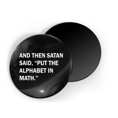 And Then Satan Said, Put The Alphabet in Math Magnet