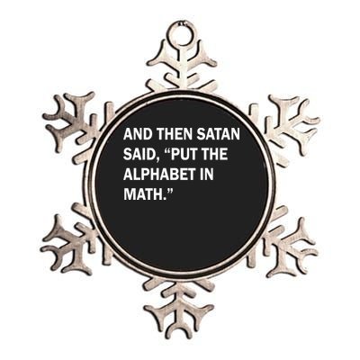 And Then Satan Said, Put The Alphabet in Math Metallic Star Ornament