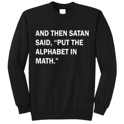 And Then Satan Said, Put The Alphabet in Math Tall Sweatshirt