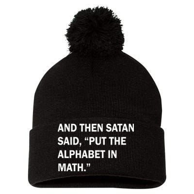 And Then Satan Said, Put The Alphabet in Math Pom Pom 12in Knit Beanie