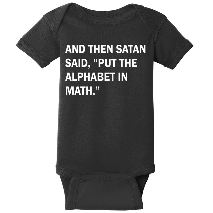 And Then Satan Said, Put The Alphabet in Math Baby Bodysuit