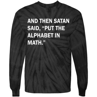 And Then Satan Said, Put The Alphabet in Math Tie-Dye Long Sleeve Shirt