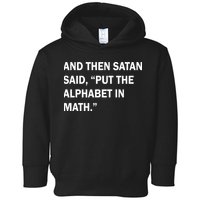 And Then Satan Said, Put The Alphabet in Math Toddler Hoodie