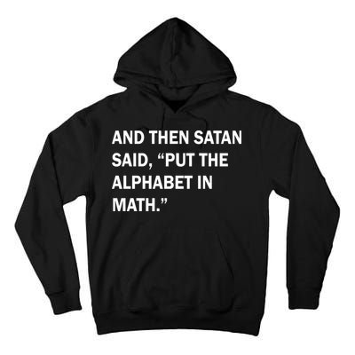 And Then Satan Said, Put The Alphabet in Math Tall Hoodie
