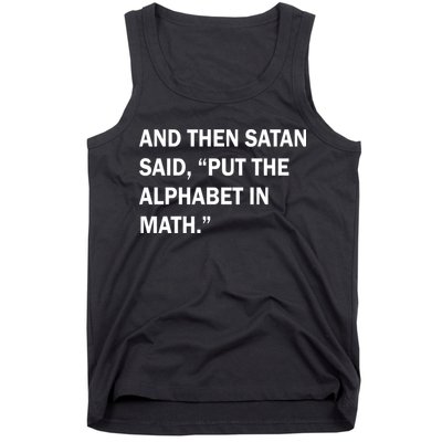 And Then Satan Said, Put The Alphabet in Math Tank Top