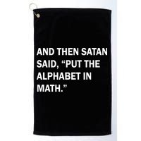 And Then Satan Said, Put The Alphabet in Math Golf Towel