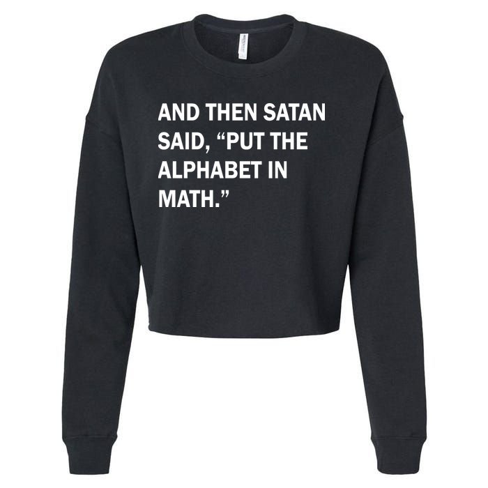 And Then Satan Said, Put The Alphabet in Math Cropped Pullover Crew