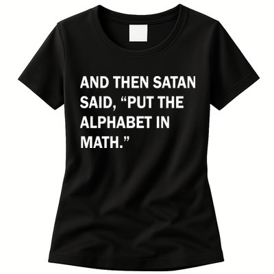 And Then Satan Said, Put The Alphabet in Math Womens T-Shirt