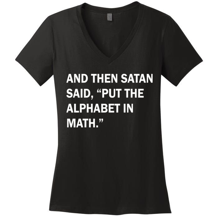 And Then Satan Said, Put The Alphabet in Math Women's V-Neck T-Shirt