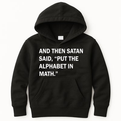 And Then Satan Said, Put The Alphabet in Math Kids Hoodie