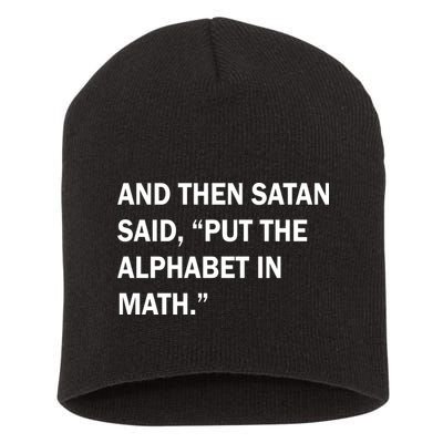And Then Satan Said, Put The Alphabet in Math Short Acrylic Beanie