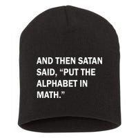 And Then Satan Said, Put The Alphabet in Math Short Acrylic Beanie