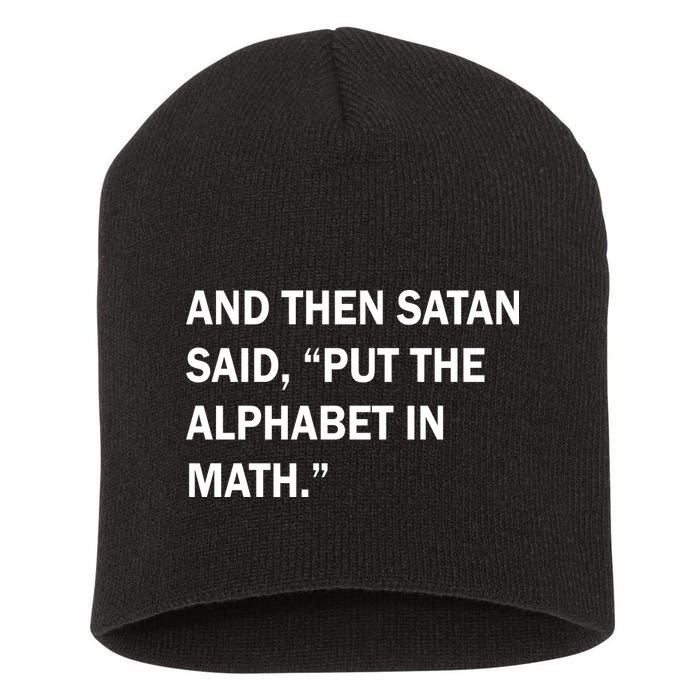 And Then Satan Said, Put The Alphabet in Math Short Acrylic Beanie