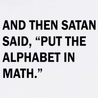 And Then Satan Said, Put The Alphabet in Math Garment-Dyed Sweatshirt