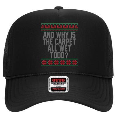 And Why Is The Carpet All Wet Todd? Ugly Christmas High Crown Mesh Back Trucker Hat