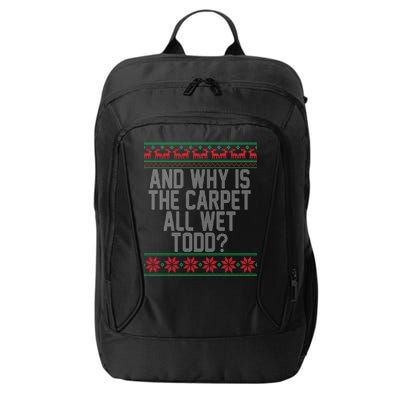 And Why Is The Carpet All Wet Todd? Ugly Christmas City Backpack