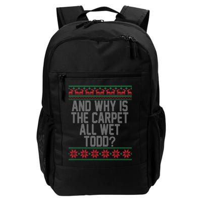 And Why Is The Carpet All Wet Todd? Ugly Christmas Daily Commute Backpack