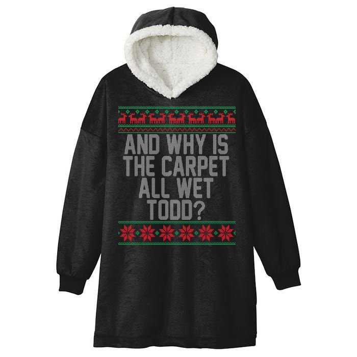 And Why Is The Carpet All Wet Todd? Ugly Christmas Hooded Wearable Blanket
