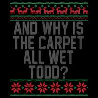 And Why Is The Carpet All Wet Todd? Ugly Christmas Drawstring Bag