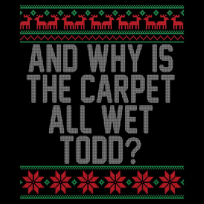 And Why Is The Carpet All Wet Todd? Ugly Christmas Drawstring Bag