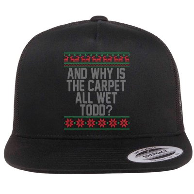 And Why Is The Carpet All Wet Todd? Ugly Christmas Flat Bill Trucker Hat