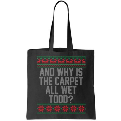 And Why Is The Carpet All Wet Todd? Ugly Christmas Bag