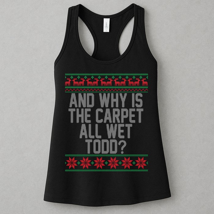 And Why Is The Carpet All Wet Todd? Ugly Christmas Womens Tank Top