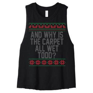 And Why Is The Carpet All Wet Todd? Ugly Christmas Women's Racerback Cropped Tank