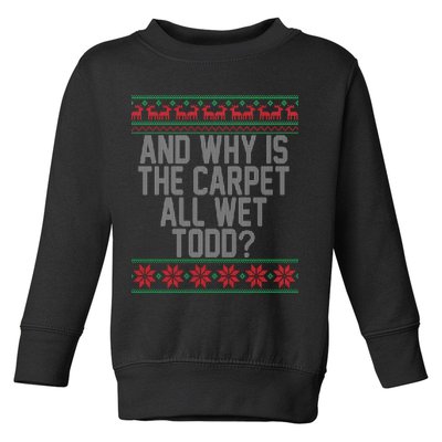 And Why Is The Carpet All Wet Todd? Ugly Christmas Toddler Sweatshirt
