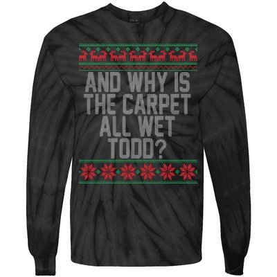 And Why Is The Carpet All Wet Todd? Ugly Christmas Tie-Dye Long Sleeve Shirt