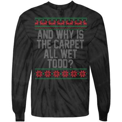 And Why Is The Carpet All Wet Todd? Ugly Christmas Tie-Dye Long Sleeve Shirt