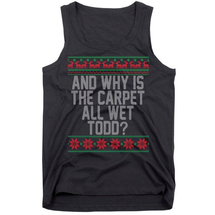 And Why Is The Carpet All Wet Todd? Ugly Christmas Tank Top