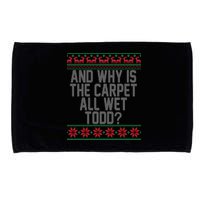 And Why Is The Carpet All Wet Todd? Ugly Christmas Microfiber Hand Towel