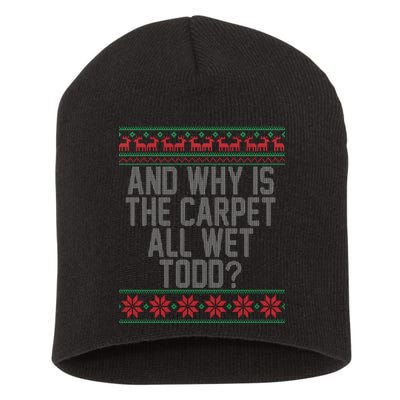 And Why Is The Carpet All Wet Todd? Ugly Christmas Short Acrylic Beanie