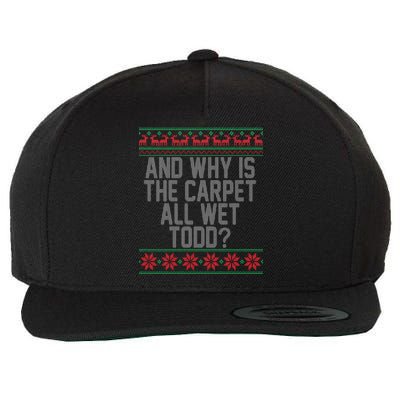 And Why Is The Carpet All Wet Todd? Ugly Christmas Wool Snapback Cap