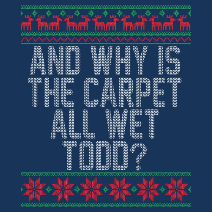 And Why Is The Carpet All Wet Todd? Ugly Christmas Infant Baby Jersey Bodysuit