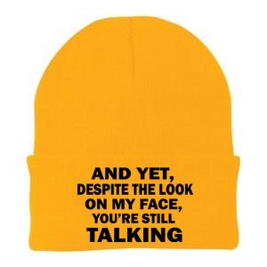 And Yet Despite The Look On My Face You're Still Talking Knit Cap Winter Beanie