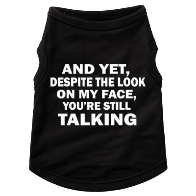 And Yet Despite The Look On My Face You're Still Talking Doggie Tank