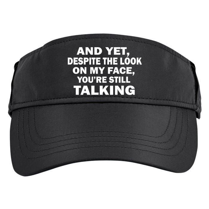 And Yet Despite The Look On My Face You're Still Talking Adult Drive Performance Visor