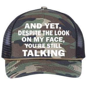 And Yet Despite The Look On My Face You're Still Talking Retro Rope Trucker Hat Cap