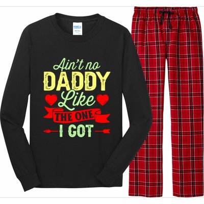 Aint No Daddy Like The One I Got Father Daughter Great Gift Long Sleeve Pajama Set