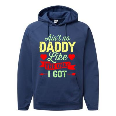 Aint No Daddy Like The One I Got Father Daughter Great Gift Performance Fleece Hoodie