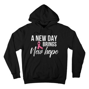 A New Day Brings New Hope Breast Cancer Awareness Hoodie